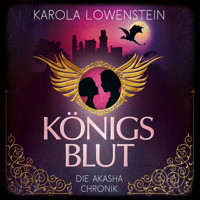 Die Akasha-Chronik - Königsblut, Band 1 (ungekürzt) - Karola Löwenstein - Hörbuch