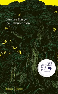 Die Holländerinnen - Dorothee Elmiger - E-Book