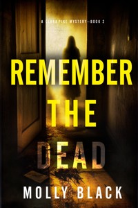 Remember The Dead (A Clara Pike FBI Thriller—Book Two) - Molly Black - E-Book