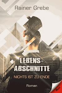 Lebens-Abschnitte - Rainer Grebe - E-Book