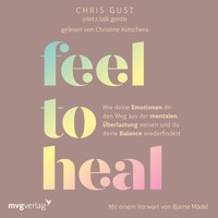 Feel to Heal - Chris Gust - E-Book + Hörbuch