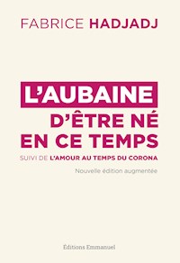 L'aubaine d'être né en ce temps - Fabrice Hadjadj - E-Book