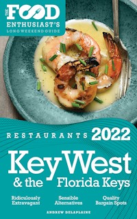 2022 Key West & the Florida Keys Restaurants - Andrew Delaplaine - E-Book