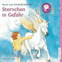 Zaubereinhorn - Sternchen in Gefahr - Maja von Vogel - Hörbuch