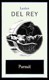 Pursuit - Lester Del Rey - E-Book