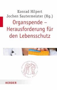 Organspende - Herausforderung für den Lebensschutz -  - E-Book