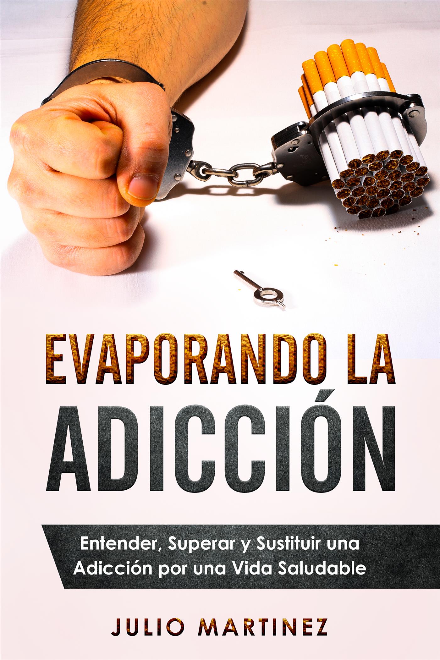 Evaporando la Adicción - Julio Martinez - E-Book