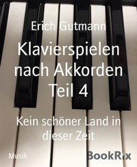 Klavierspielen nach Akkorden Teil 4 - Erich Gutmann - E-Book