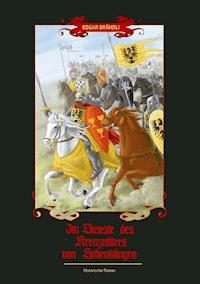 Im Dienste des Kreuzritters von Hohenklingen - Edgar Brändli - E-Book