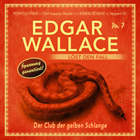 Edgar Wallace - Edgar Wallace löst den Fall, Folge 7: Der Club der gelben Schlange - Markus Winter - Hörbuch