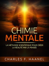 Chimie Mentale (Traduit) - Charles F. Haanel - E-Book