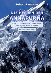 Die Helden der Annapurna - Robert Ransauer - E-Book