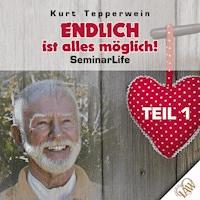 Endlich ist alles möglich! Seminar Life - Teil 1 -  - Hörbuch