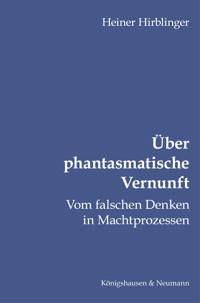 Über phantasmatische Vernunft - Heiner Hirblinger - E-Book