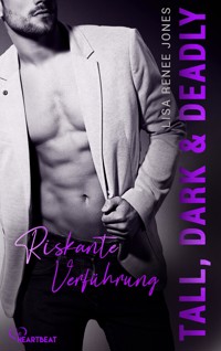 Tall, Dark and Deadly - Riskante Verführung - Lisa Renee Jones - E-Book