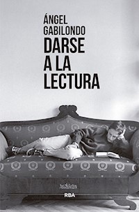 Darse a la lectura - Ángel Gabilondo - E-Book