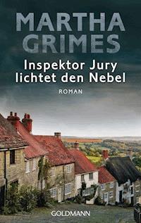 Inspektor Jury lichtet den Nebel - Martha Grimes - E-Book