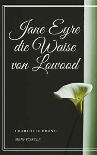 Jane Eyre die Waise von Lowood - Charlotte Bronte - E-Book