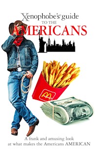 The Xenophobe's Guide to the Americans - Stephanie Faul - E-Book
