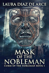 Mask Of The Nobleman - Laura Diaz De Arce - kostenlos E-Book