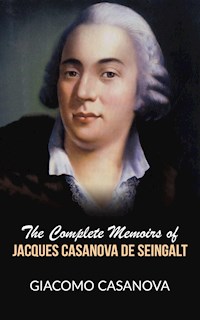 The complete memoirs of Jacques Casanova de Seingalt - Giacomo Casanova - E-Book