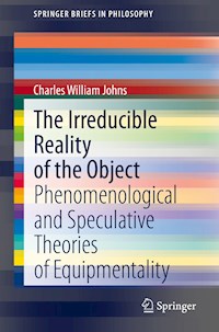 The Irreducible Reality of the Object - Charles William Johns - E-Book