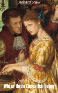 Wie er ihren Ehegatten belog - Bernard Shaw - E-Book