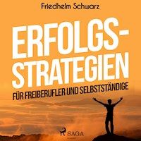 Erfolgsstrategien für Freiberufler und Selbstständige (Ungekürzt) - Friedhelm Schwarz - Hörbuch