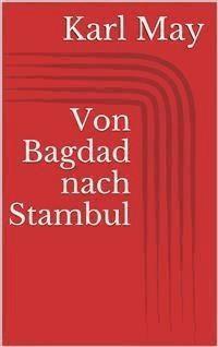 Von Bagdad nach Stambul - Karl May - E-Book