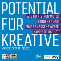 Potential für Kreative - Wie du Risiken mutig eingehst und eine bemerkenswerte Karriere machst - 99U 2 (Ungekürzt) - Jocelyn K. Glei - Hörbuch