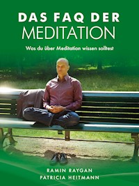 Das FAQ der Meditation - Ramin Raygan - E-Book