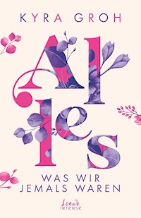 Alles, was wir jemals waren (Alles-Trilogie, Band 3) - Kyra Groh - E-Book