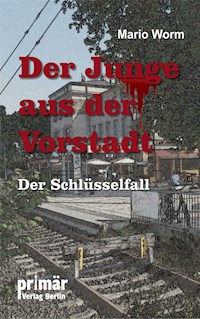 Der Junge aus der Vorstadt - Mario Worm - E-Book
