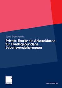 Private Equity als Anlageklasse für Fondsgebundene Lebensversicherungen - Jens Bernhardt - E-Book
