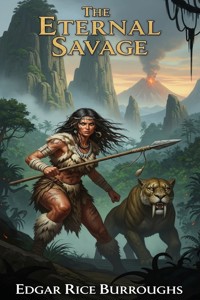 The Eternal Savage - Edgar Rice Burroughs - E-Book