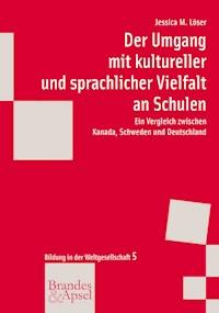 Der Umgang mit kultureller und sprachlicher Vielfalt an Schulen - Jessica Löser - E-Book