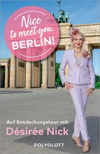 Nice to meet you, Berlin! - Désirée Nick - E-Book