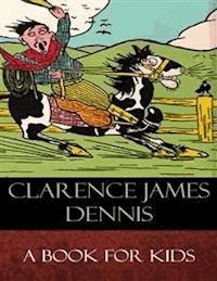 A Book for Kids - Clarence James Dennis - E-Book