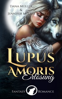 Lupus Amoris - Erlösung - Dana Müller - E-Book