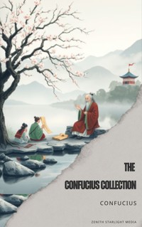 The Confucius Collection - Confucius - E-Book
