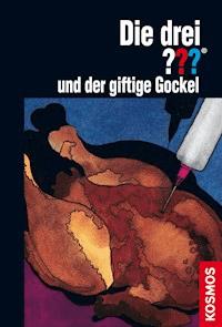 Die drei ??? und der giftige Gockel (drei Fragezeichen) - Megan Stine - E-Book