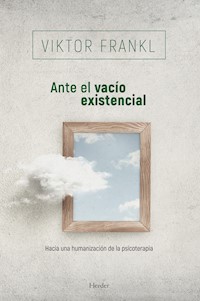 Ante el vacío existencial - Viktor Frankl - E-Book