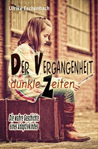 Der Vergangenheit dunkle Zeiten - Ulrike Eschenbach - E-Book