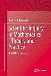 Scientific Inquiry in Mathematics - Theory and Practice - Andrzej Sokolowski - E-Book