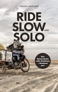 Ride Slow & Solo - Jürgen Priesner - E-Book