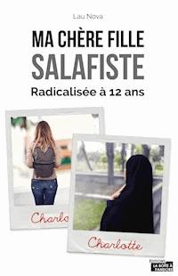 Ma chère fille salafiste - Lau Nova - E-Book