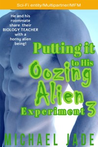 Putting it to His Oozing Alien Experiment 3 - Michael Jade - E-Book
