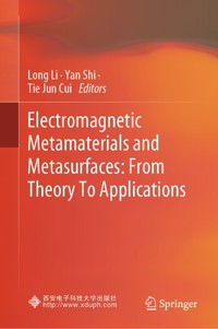 Electromagnetic Metamaterials and Metasurfaces: From Theory To Applications - - E-Book