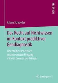 Das Recht auf Nichtwissen im Kontext prädiktiver Gendiagnostik - Ariane Schroeder - E-Book