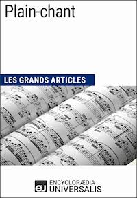 Plain-chant - Encyclopaedia Universalis - E-Book